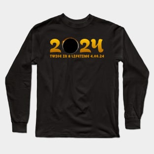 Total solar eclipse twice in a lifetime 2024 Long Sleeve T-Shirt